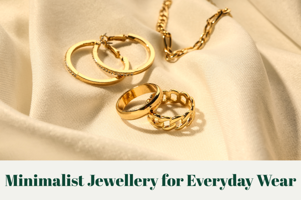 Minimalist Jewellery for Everyday Wear