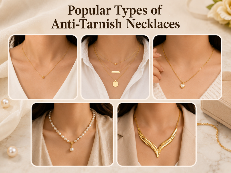 Popular Types of Anti-Tarnish Necklaces