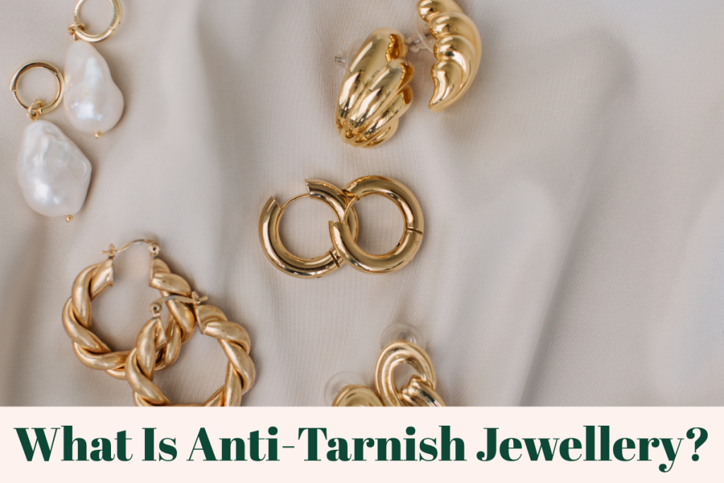 What Is Anti-Tarnish Jewellery